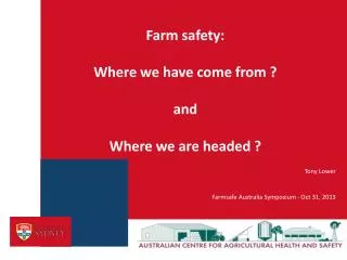 Tony Lower Farmsafe Australia Symposium - Oct 31, 2013