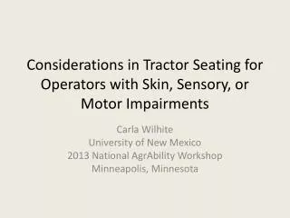 Considerations in Tractor Seating for Operators with Skin, Sensory, or Motor Impairments