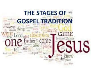 THE STAGES OF GOSPEL TRADITION