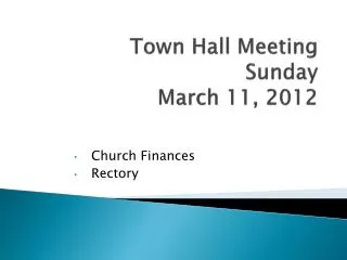 Town Hall Meeting Sunday March 11, 2012