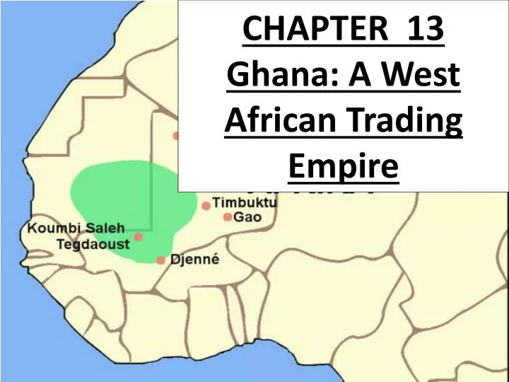 chapter 13 ghana a west african trading empire