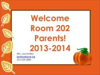 Welcome Room 202 Parents! 2013-2014