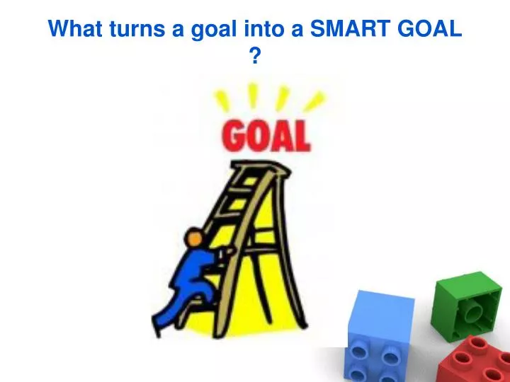 what turns a goal into a smart goal