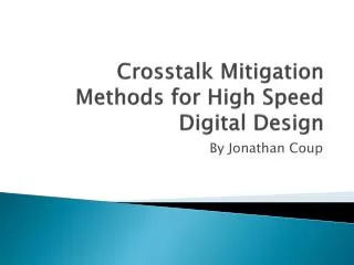 Crosstalk Mitigation Methods for High Speed Digital Design