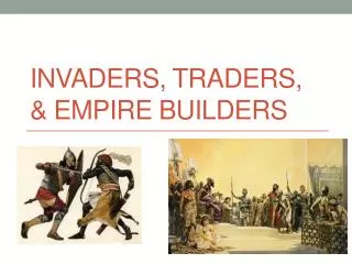 Invaders, Traders, &amp; Empire Builders