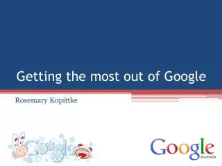 Getting the most out of Google