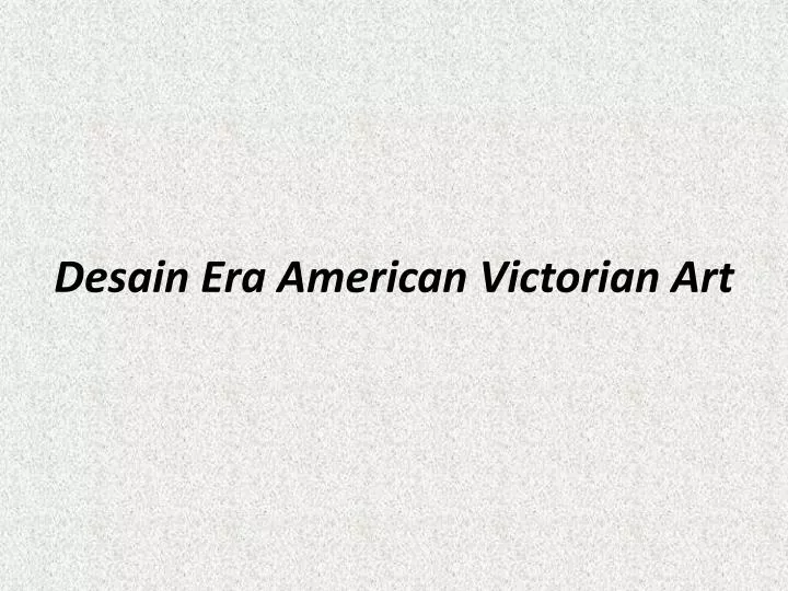 desain era american victorian art