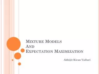 Mixture Models And Expectation Maximization