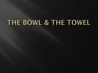 the bowl the towel