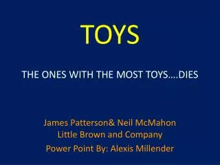 TOYS THE ONES WITH THE MOST TOYS….DIES