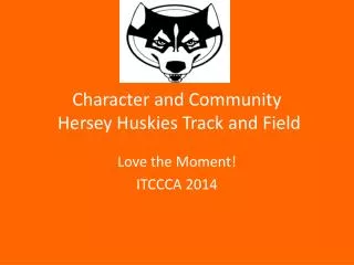 Character and Community Hersey Huskies Track and Field