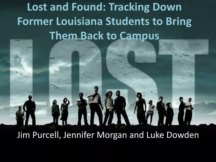 lost and found tracking down former louisiana students to bring them back to campus