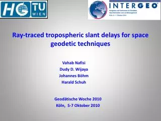 Ray-traced tropospheric slant delays for space geodetic techniques