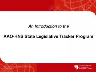 An Introduction to the AAO-HNS State Legislative Tracker Program