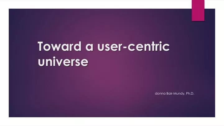 toward a user centric universe