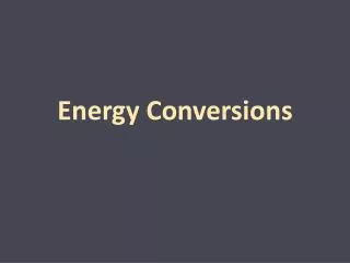 Energy Conversions