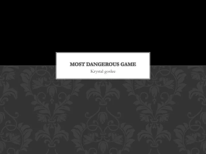 most dangerous game