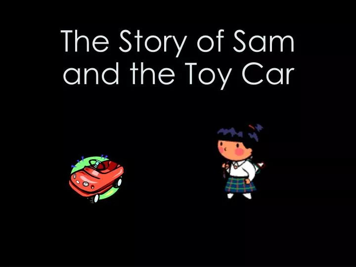 the story of sam and the toy car