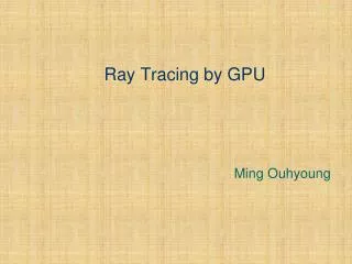 Ray Tracing by GPU