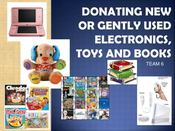 donating new or gently used electronics toys and books