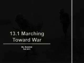 13.1 Marching Toward War