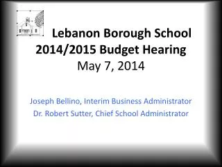 Lebanon Borough School 2014/2015 Budget Hearing May 7, 2014