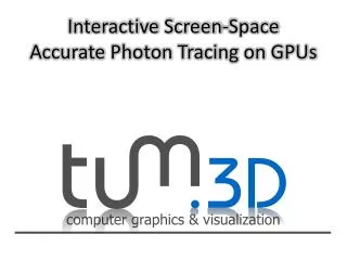 Interactive Screen-Space Accurate Photon Tracing on GPUs