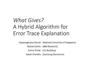 What Gives? A Hybrid Algorithm for Error Trace Explanation