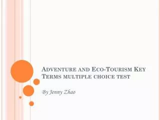 Adventure and Eco-Tourism Key Terms multiple choice test