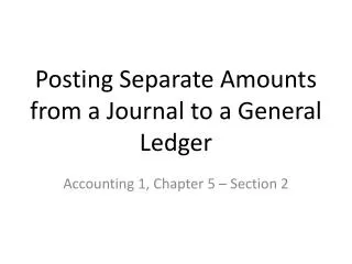 Posting Separate Amounts from a Journal to a General Ledger
