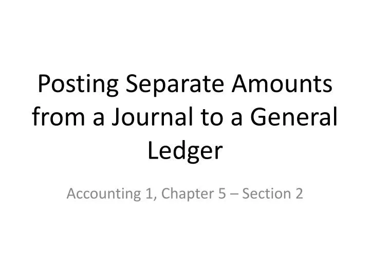 posting separate amounts from a journal to a general ledger