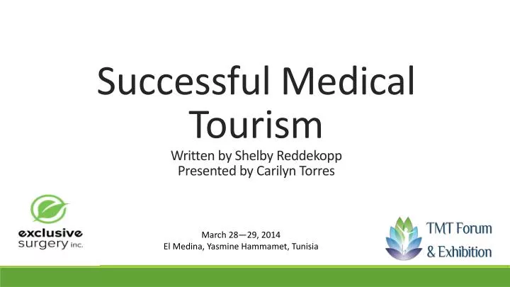 successful medical tourism written by shelby reddekopp presented by carilyn torres