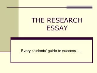 THE RESEARCH ESSAY