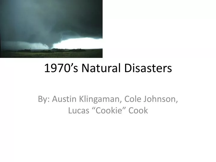 1970 s natural disasters