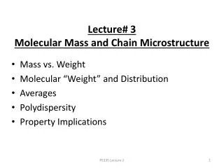 Lecture# 3 Molecular Mass and Chain Microstructure