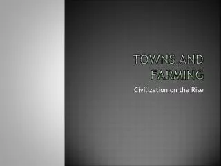 Towns and Farming