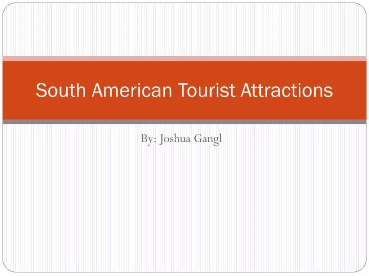 south american tourist attractions
