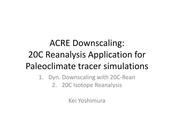 acre downscaling 20c reanalysis application for paleoclimate tracer simulations