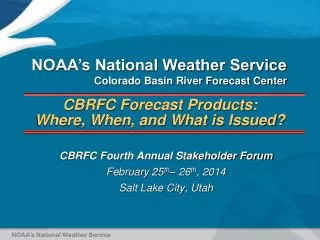 CBRFC Forecast Products: Where, When, and What is Issued?