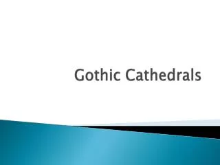 Gothic Cathedrals