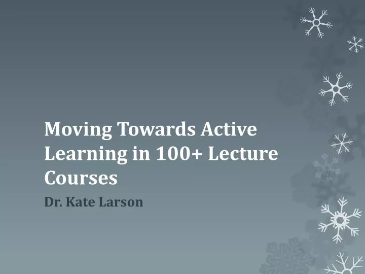 moving towards active learning in 100 lecture courses