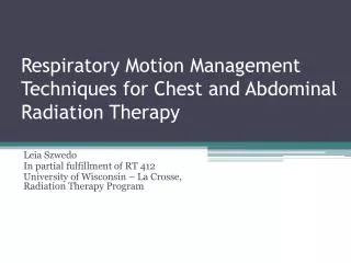 Respiratory Motion Management Techniques for Chest and Abdominal Radiation Therapy