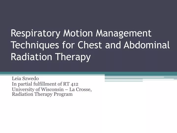 respiratory motion management techniques for chest and abdominal radiation therapy