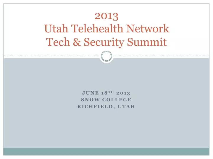 2013 utah telehealth network tech security summit