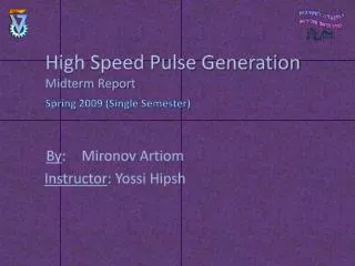 High Speed Pulse Generation Midterm Report
