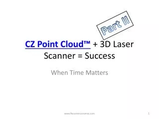 CZ Point Cloud ™ + 3D Laser Scanner = Success