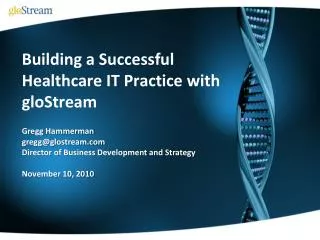 Building a Successful Healthcare IT Practice with gloStream