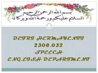 DEFRI HERMAYENTI 2308.032 SPEECH ENGLISH DEPARTMENT