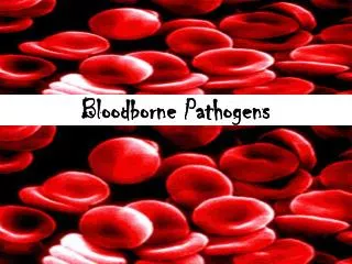 Bloodborne Pathogens