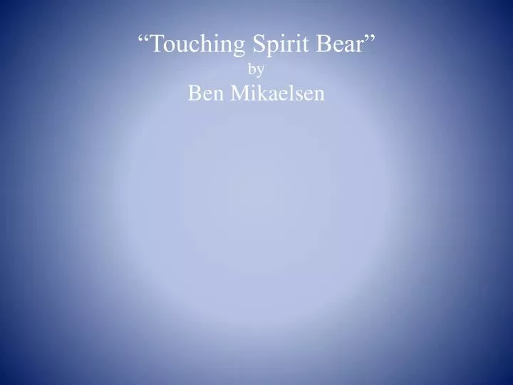 touching spirit bear by ben mikaelsen